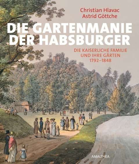 Cover for Hlavac · Die Gartenmanie der Habsburger (Book)