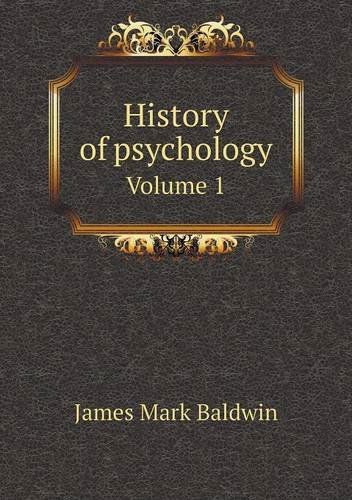 Cover for James Mark Baldwin · History of Psychology Volume 1 (Paperback Book) (2013)