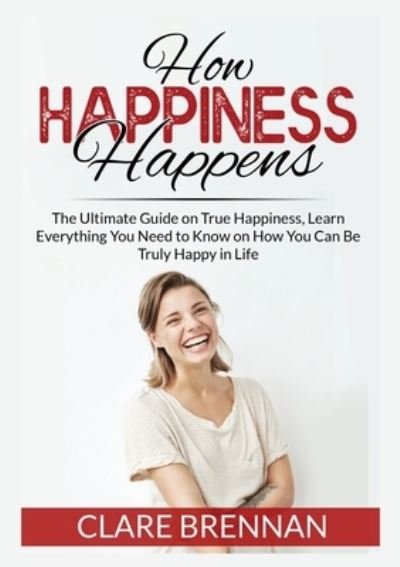 Cover for Clare Brennan · How Happiness Happens (Paperback Book) (2020)