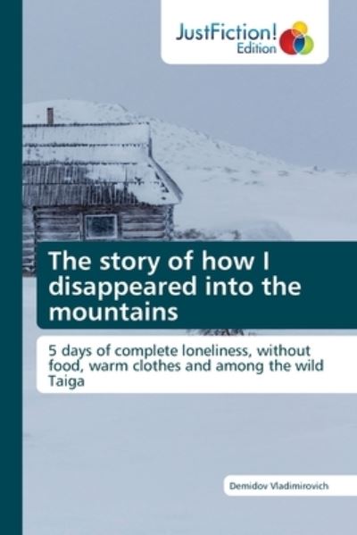 Cover for Demidov Vladimirovich · The story of how I disappeared into the mountains (Paperback Book) (2021)