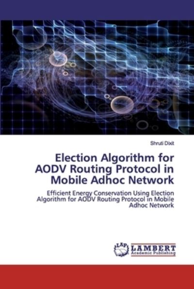 Dixit · Election Algorithm for AODV Routi (Book) (2020)