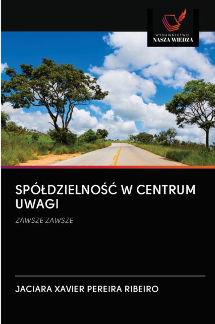 Cover for Jaciara Xavier Pereira Ribeiro · Spoldzielno?? W Centrum Uwagi (Paperback Book) (2020)