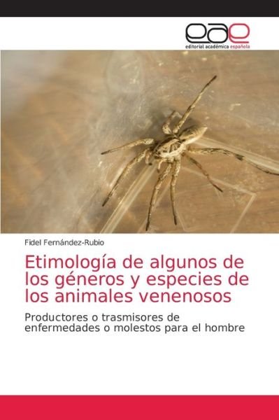 Cover for Fidel Fernandez-Rubio · Etimologia de algunos de los generos y especies de los animales venenosos (Pocketbok) (2021)