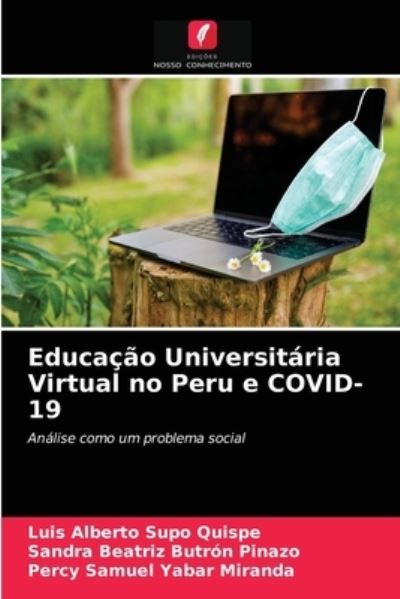 Cover for Luis Alberto Supo Quispe · Educacao Universitaria Virtual no Peru e COVID-19 (Paperback Book) (2021)