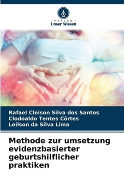 Cover for Clodoaldo Tentes Cortes · Methode zur umsetzung evidenzbasierter geburtshilflicher praktiken (Paperback Bog) (2021)