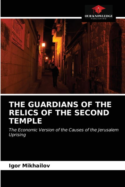 Cover for Igor Mikhailov · The Guardians of the Relics of the Second Temple (Paperback Book) (2021)
