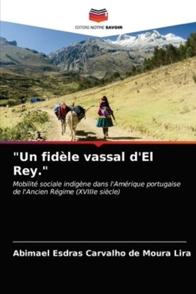 Cover for Abimael Esdras Carvalho de Moura Lira · &quot;Un fidele vassal d'El Rey.&quot; (Paperback Book) (2021)