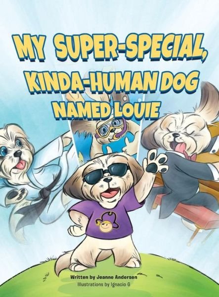 Cover for Jeanne Andersen · My Super-Special, Kinda-Human Dog Named Louie (Gebundenes Buch) (2018)