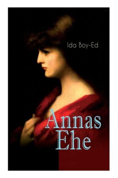 Cover for Ida Boy-Ed · Annas Ehe (Vollstandige Ausgabe) (Taschenbuch) (2018)