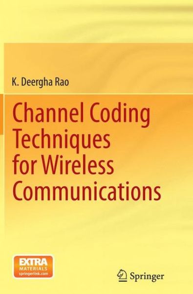 Channel Coding Techniques for Wireless Communications - K. Deergha Rao - Books - Springer, India, Private Ltd - 9788132235378 - October 9, 2016