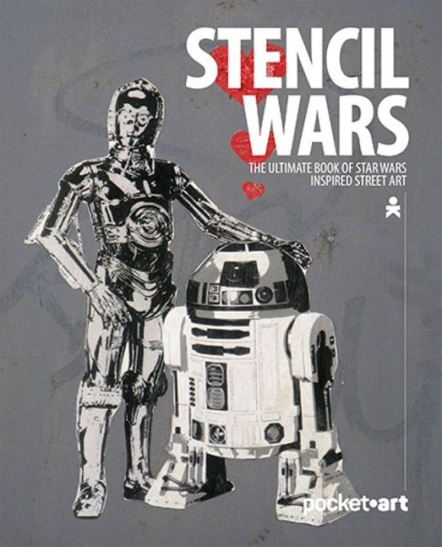 Cover for Martin Berdahl Aamundsen · Stencil Wars: The Ultimate Book of Star Wars Inspired Street Art (Paperback Book) (2015)