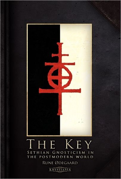 Cover for Rune Odegaard · The Key: Sethian Gnosticism in the postmodern world (Hardcover Book) (2011)