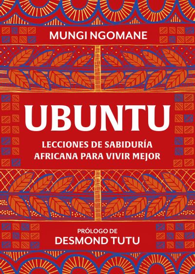 Cover for Mungi Ngomane · Ubuntu. Lecciones de sabiduria africana / Everyday Ubuntu: Living Better Together, the African Way (Hardcover Book) (2020)