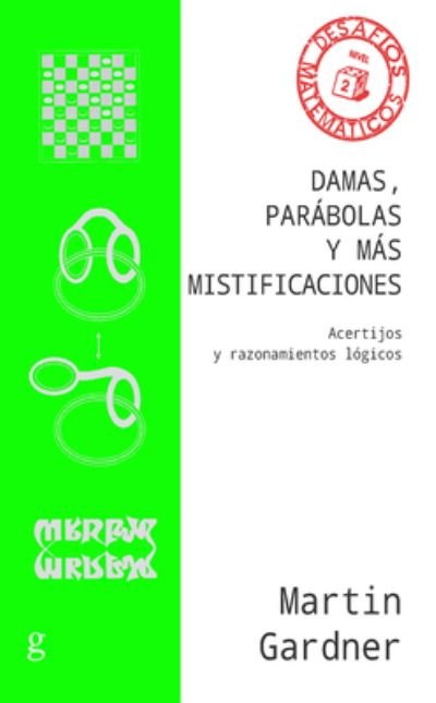 Damas, Parabolas Y Mas Mistificaciones - Martin Gardner - Books - GEDISA - 9788418193378 - August 31, 2021