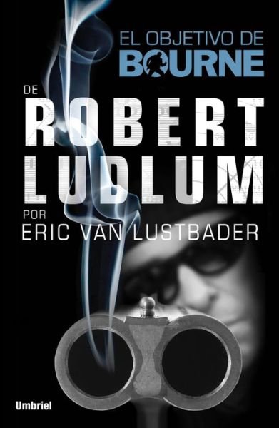 Cover for Eric Van Lustbader · El Objetivo De Bourne (Pocketbok) [Spanish edition] (2013)