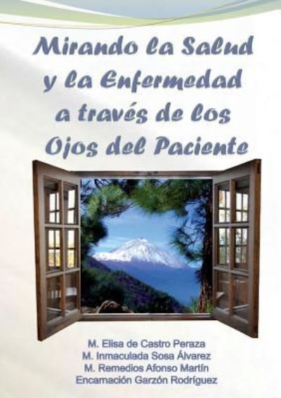 Cover for Encarnacion Rodriguez Garzon · Mirando la Salud y la Enfermedad a traves de los Ojos del Paciente (Paperback Bog) [Revised edition] (2011)
