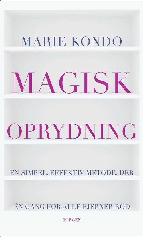 Cover for Marie Kondo · Magisk oprydning (Sewn Spine Book) [1.º edición] (2014)