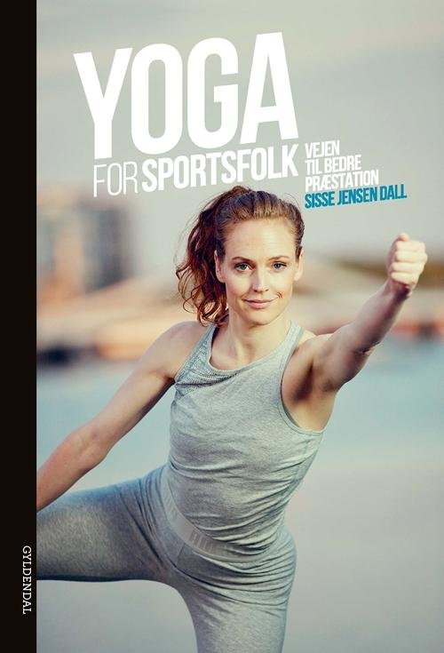 Cover for Sisse Jensen Dall · Yoga for sportsfolk (Inbunden Bok) [1:a utgåva] (2016)