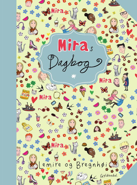 Sabine Lemire; Rasmus Bregnhøi · Mira: Miras dagbog (Gebundesens Buch) [1. Ausgabe] (2023)