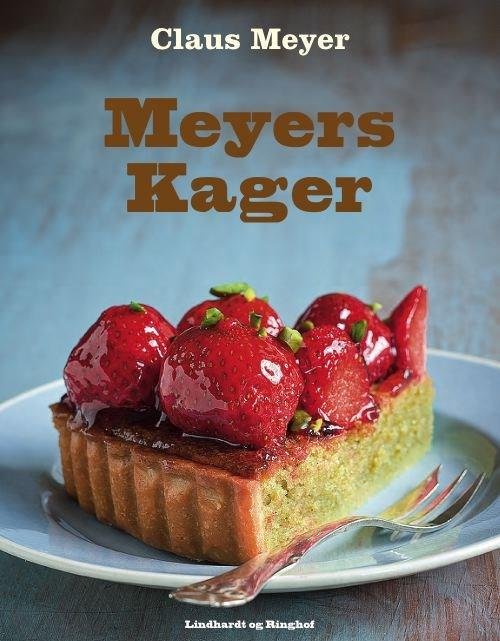 Cover for Claus Meyer · Meyers kager (Inbunden Bok) [2:a utgåva] (2018)