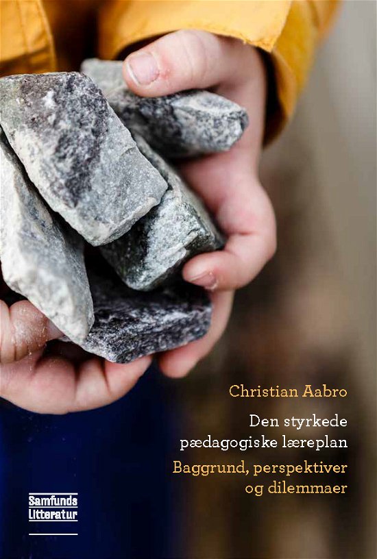 Den styrkede pædagogiske læreplan - Christian Aabro (red.) - Kirjat - Samfundslitteratur - 9788759331378 - maanantai 23. syyskuuta 2019