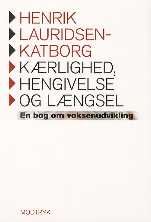 Kærlighed, hengivelse og længsel - Henrik Lauridsen-Katborg - Books - Modtryk - 9788770530378 - April 19, 2007