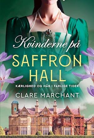 Cover for Clare Marchant · Kvinderne på Saffron Hall (Sewn Spine Book) [1e uitgave] (2023)