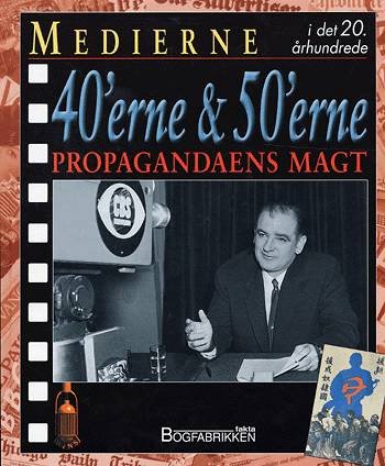 Cover for Steve Parker · 40erne &amp; 50erne: Medierne i det 20. århundrede Propagandaens magt (Bound Book) [1e uitgave] (2004)