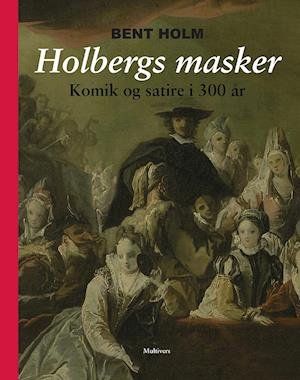 Cover for Bent Holm · Holbergs masker (Hardcover bog) [1. udgave] (2021)