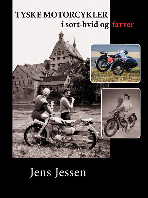 Tyske motorcykler i sort-hvid og farver - Jens Jessen - Libros - Veterania - 9788789792378 - 15 de octubre de 2012