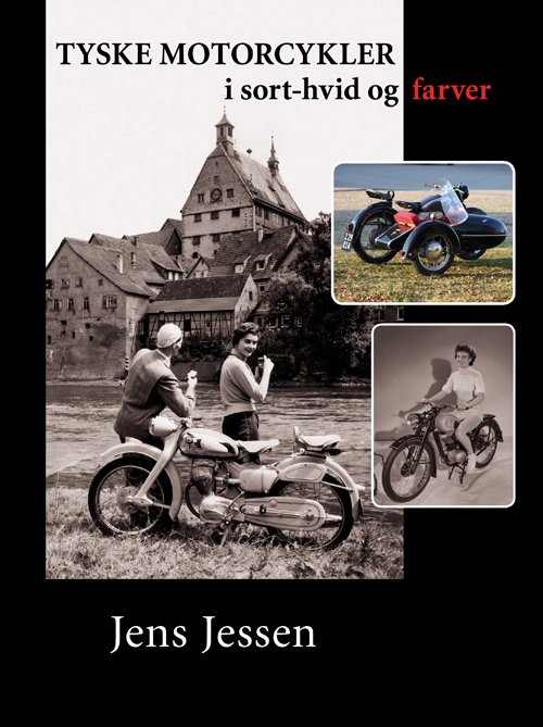 Cover for Jens Jessen · Tyske motorcykler i sort-hvid og farver (Gebundesens Buch) [1. Ausgabe] [Indbundet] (2012)