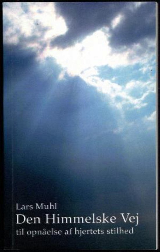 Cover for Lars Muhl · Visdomsbøgerne: Den himmelske vej til opnåelse af hjertets stilhed (Hæftet bog) [3. udgave] (2011)