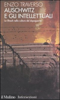 Cover for Enzo Traverso · Auschwitz E Gli Intellettuali. La Shoah Nella Cultura Del Dopoguerra (Book)