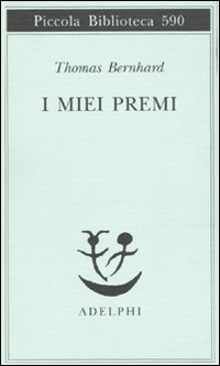 Cover for Thomas Bernhard · I Miei Premi (Bog)