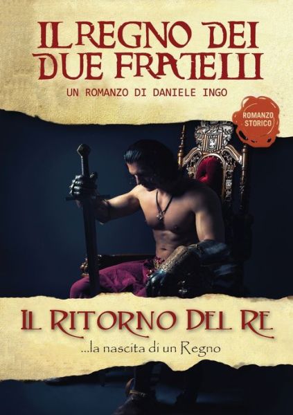 Cover for Daniele Ingo · Il regno dei due fratelli - Il ritorno del Re (Paperback Book) (2016)