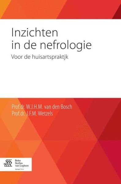 Cover for W J H M Van den Bosch · Inzichten in De Nefrologie: Voor De Huisartspraktijk (Taschenbuch) [2014 Ed. edition] (2014)