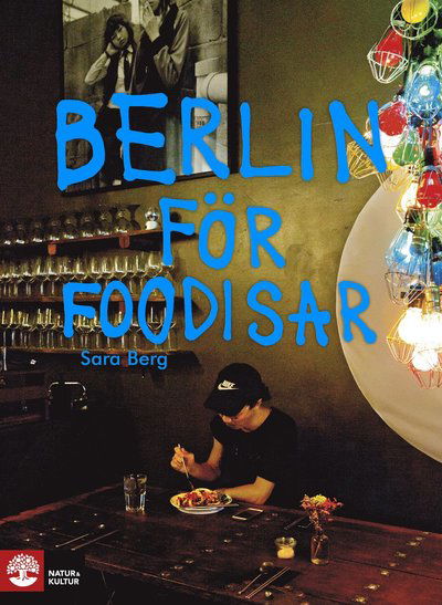 Cover for Sara Berg · ... för foodisar: Berlin för foodisar (Bog) (2019)