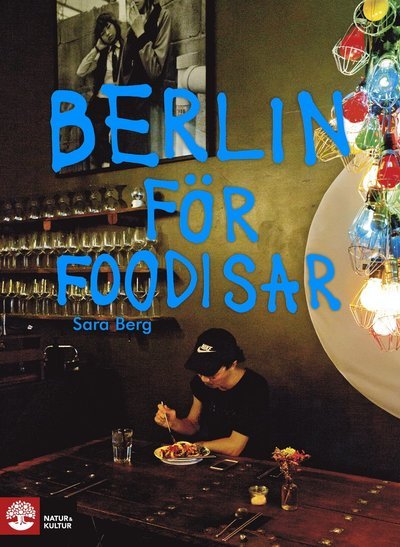 Cover for Sara Berg · ... för foodisar: Berlin för foodisar (Book) (2019)