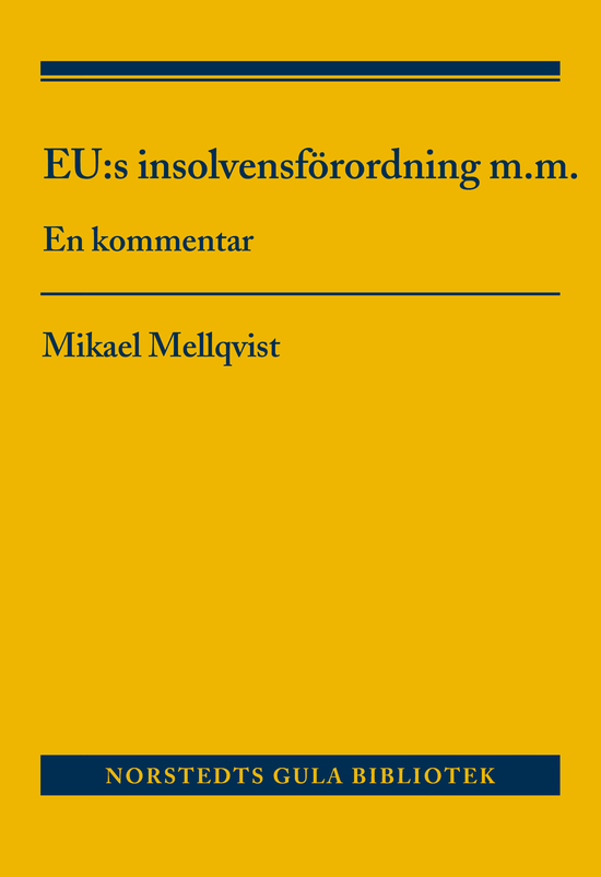 Cover for Mikael Mellqvist · Gula Biblioteket: EU:s insolvensförordning m.m. : En kommentar (Book) (2012)