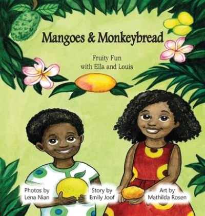 Cover for Emily Joof · Mangoes &amp; MonkeyBread; Fruity Fun with Ella &amp; Louis in the Gambia (Innbunden bok) (2020)