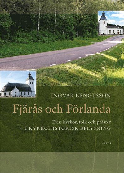 Cover for Ingvar Bengtsson · Fjärås och Förlanda : dess kyrkor, folk och präster - i kyrkohistorisk belysning (Hardcover Book) (2022)