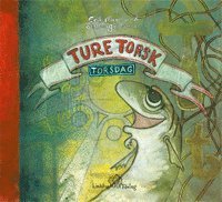 Cover for Erik Magntorn · Ture Torsk. Torsdag. (Gebundesens Buch) (2012)