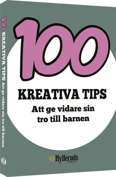 Cover for Alexandra Hyllerud · 100 kreativa tips : att ge vidare sin tro till barnen (Book) (2023)