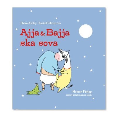 Cover for Elvria Ashby · Ajja &amp; Bajja: Ajja &amp; Bajja ska sova (Inbunden Bok) (2012)