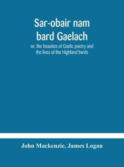 Sar-obair nam bard Gaelach - John MacKenzie - Livres - Alpha Edition - 9789354180378 - 19 octobre 2020