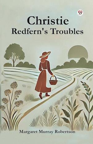 Cover for Margaret Murray Robertson · Christie Redfern's Troubles (Paperback Book) (2025)