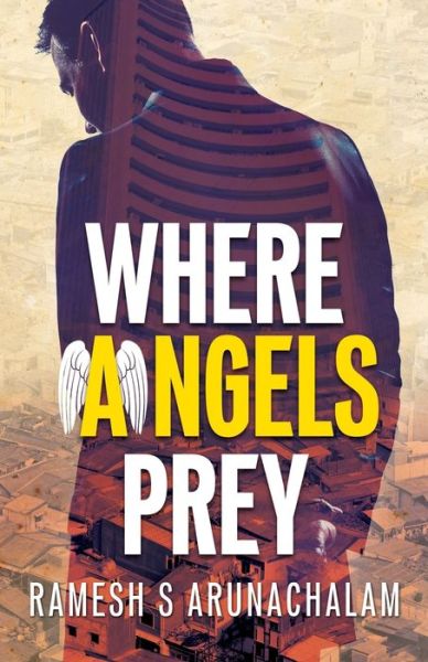 Cover for Ramesh S Arunachalam · Where Angels Prey (Paperback Book) (2015)