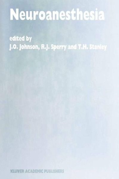 Neuroanesthesia: Papers presented at the 42nd Annual Postgraduate Course in Anesthesiology, February 1997 - Developments in Critical Care Medicine and Anaesthesiology - J O Johnson - Bøger - Springer - 9789401064378 - 16. oktober 2012