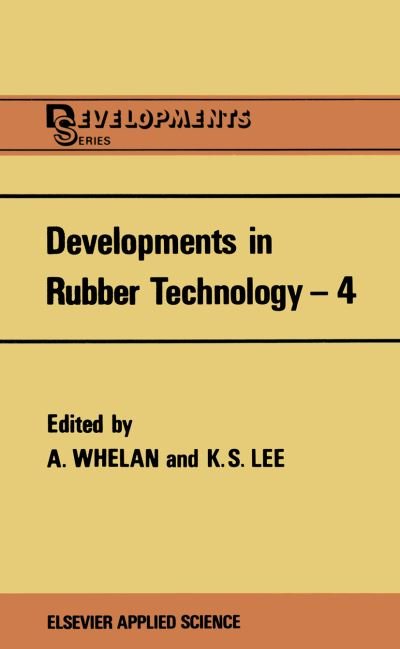 Cover for K S Lee · Developments in Rubber Technology-4 (Pocketbok) [Softcover reprint of the original 1st ed. 1987 edition] (2011)