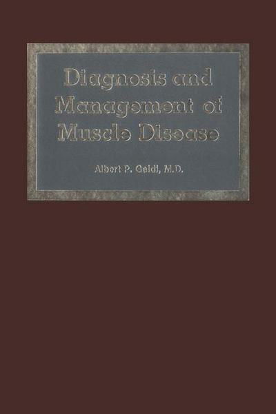 Cover for Albert P. Galdi · Diagnosis and Management of Muscle Disease - Neurologic Illness (Paperback Book) [Softcover reprint of the original 1st ed. 1984 edition] (2012)